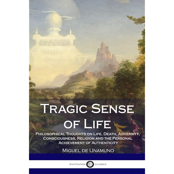 Tragic Sense of Life: Philosophical Thoughts on Life, Death
